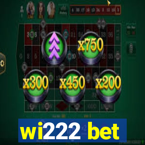 wi222 bet